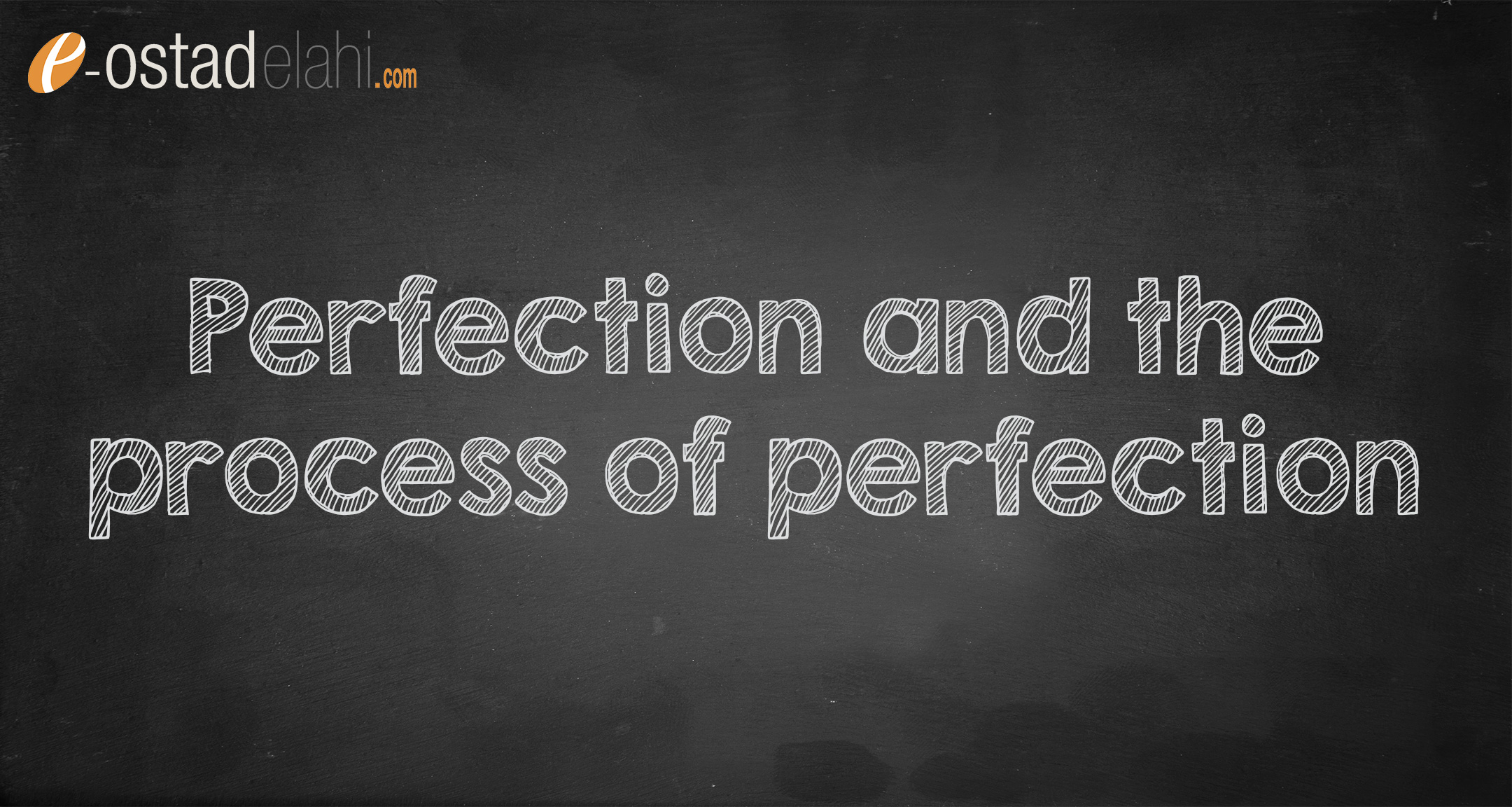 Perfection and the process of perfection